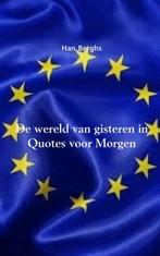 9789462544666 De wereld van gisteren in Quotes voor Morgen, Verzenden, Nieuw, Han Berghs