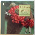 Schikken op kleur 9789051085273 Betty Kessing, Verzenden, Zo goed als nieuw, Betty Kessing