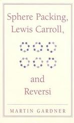 Sphere Packing, Lewis Carroll, and Reversi, Nieuw, Verzenden
