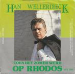 Single - Han Wellerdieck - Toen Het Zomer Werd Op Rhodos, Verzenden, Nieuw in verpakking