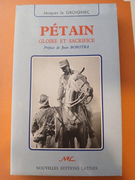 Jacques le GROIGNEC - PÉTAIN (Reihe: PÉTAIN Gloire et, Antiek en Kunst, Antiek | Boeken en Bijbels