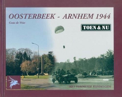 9789070987077 Oosterbeek - Arnhem 1944 Toen  Nu, Boeken, Studieboeken en Cursussen, Nieuw, Verzenden
