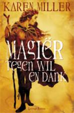 Magiër tegen wil en dank / Fishermans children / 2, Boeken, Fantasy, Verzenden, Zo goed als nieuw, Karen Miller