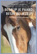 Begrijp je paard, begin bij jezelf 9789082724608, Boeken, Gelezen, Tessa van Daalen, Verzenden