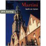 Martini, kerk en toren 9789033011597 E.O. van der Werff, Verzenden, Gelezen, E.O. van der Werff