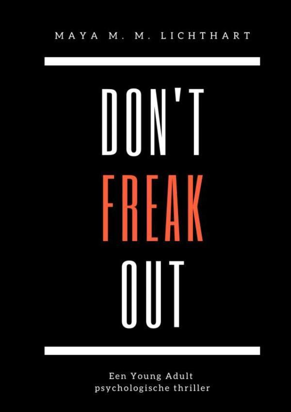 Dont freak out. 9789464489002 Maya M. M. Lichthart, Boeken, Thrillers, Gelezen, Verzenden
