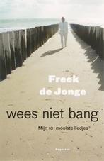 Wees niet bang 9789045700922 Freek de Jonge, Boeken, Verzenden, Gelezen, Freek de Jonge