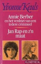 Annie Berber en het verdriet van een tedere crimineel / Jan, Verzenden, Gelezen, Yvonne Keuls
