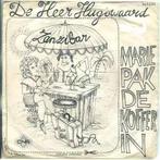 vinyl single 7 inch - De Heer Hugowaard - Marie Pak De Ko..., Cd's en Dvd's, Vinyl Singles, Zo goed als nieuw, Verzenden