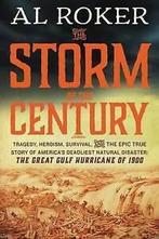 The storm of the century: tragedy, heroism, survival, and, Verzenden, Gelezen, Al Roker