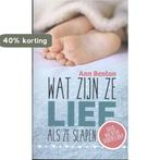 Wat zijn ze lief als ze slapen 9789492234292 Ann Benton, Boeken, Verzenden, Gelezen, Ann Benton