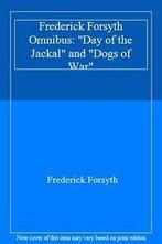 Frederick Forsyth Omnibus: Day of the Jackal and Dogs of, Zo goed als nieuw, Frederick Forsyth, Verzenden