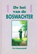 HEI VAN DE BOSWACHTER, DE 9789029711517 FRE OOSTERHOFF, Verzenden, Gelezen, FRE OOSTERHOFF