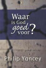 WAAR IS GOD GOED VOOR 9789063536015 Philip Yancey, Boeken, Verzenden, Zo goed als nieuw, Philip Yancey