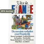 VIVE LA FRANCE. DE MOOISTE VERHALEN 9789068061024 E, Verzenden, Gelezen, E