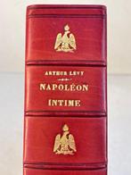 Signé; Arthur Lévy - Napoléon intime daprès des documents, Antiek en Kunst
