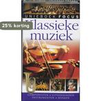Unieboek focus Klassieke muziek / Unieboek focus, Boeken, Verzenden, Zo goed als nieuw