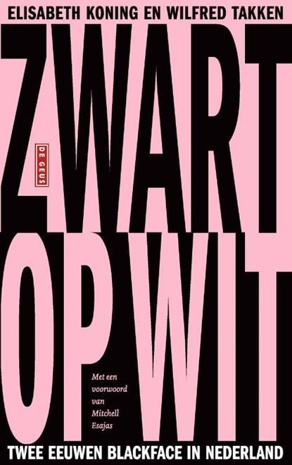 Zwart op wit | 9789044546101 | Elisabeth Koning ; Wilfred, Boeken, Literatuur, Zo goed als nieuw