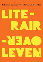 Literair overleven 9789045702001 Dirk van Weelden, Verzenden, Zo goed als nieuw, Dirk van Weelden