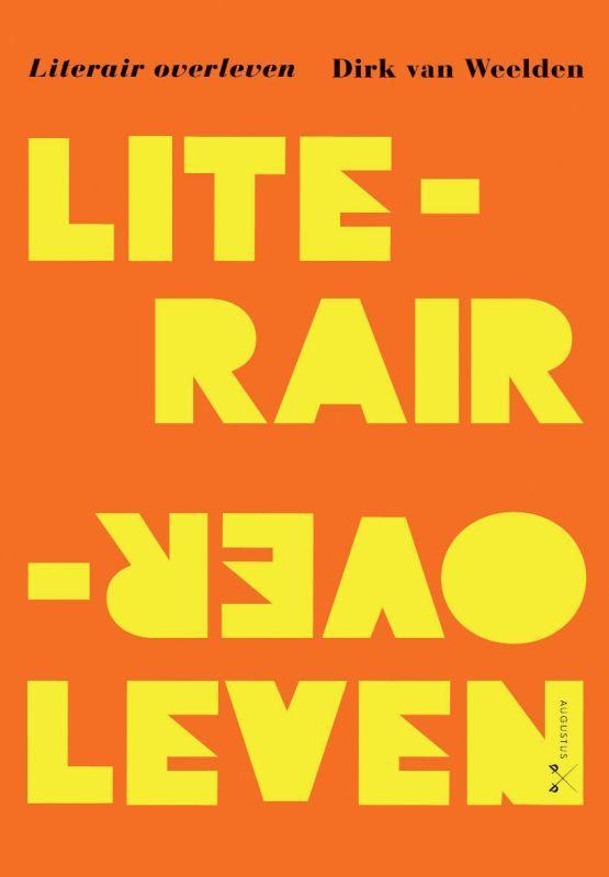 Literair overleven 9789045702001 Dirk van Weelden, Boeken, Literatuur, Zo goed als nieuw, Verzenden