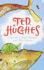 How the Whale Became: and Other Stories, Hughes, Ted, Boeken, Ted Hughes, Zo goed als nieuw, Verzenden