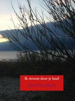 Ik stroom door je land 9789463183000 Bert Overbeek, Boeken, Verzenden, Zo goed als nieuw, Bert Overbeek