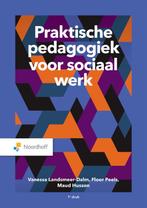 Praktische pedagogiek voor sociaal werk 9789001297404, Verzenden, Zo goed als nieuw, Vanessa Landsmeer-Dalm
