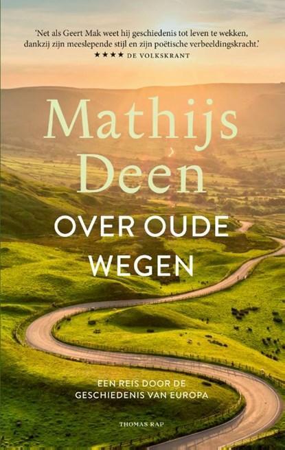 Over oude wegen | Mathijs Deen | 9789400411166, Boeken, Literatuur, Zo goed als nieuw