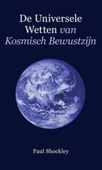 De universele wetten van kosmisch bewustzijn 9789080894068, Verzenden, Gelezen, Paul Shockley