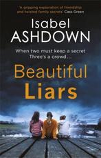 Beautiful Liars 9781409167976 Isabel Ashdown, Boeken, Verzenden, Gelezen, Isabel Ashdown