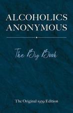 9780486834177 Alcoholics Anonymous: The Big Book, Verzenden, Nieuw, Bill W.