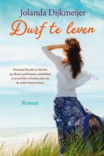Durf te leven 9789020547009 Jolanda Dijkmeijer, Verzenden, Zo goed als nieuw, Jolanda Dijkmeijer