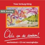 Oela en de draken! 9789081508902 Trees Verburg-König, Boeken, Kinderboeken | Jeugd | 13 jaar en ouder, Verzenden, Gelezen, Trees Verburg-König