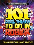 101 Cool Things to Do in Roblox (Independent & Unofficial), Verzenden, Zo goed als nieuw, Kevin Pettman
