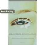 Koude Aarde 9789047201083 Sarah Moss, Boeken, Verzenden, Zo goed als nieuw, Sarah Moss