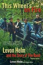 This Wheels on Fire: Levon Helm and the Story of the, Levon Helm, Zo goed als nieuw, Verzenden