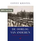 De oorlog van anderen 9789023497394 Conny Kristel, Boeken, Verzenden, Gelezen, Conny Kristel