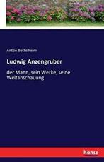 Ludwig Anzengruber.by Bettelheim, Anton New   ., Boeken, Biografieën, Bettelheim, Anton, Zo goed als nieuw, Verzenden