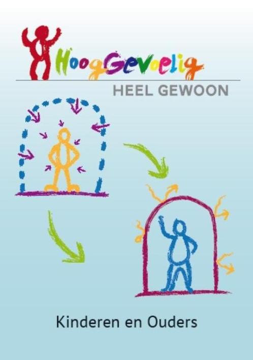 Hooggevoelig heel gewoon / Kinderen en ouders 9789081949705, Boeken, Zwangerschap en Opvoeding, Zo goed als nieuw, Verzenden