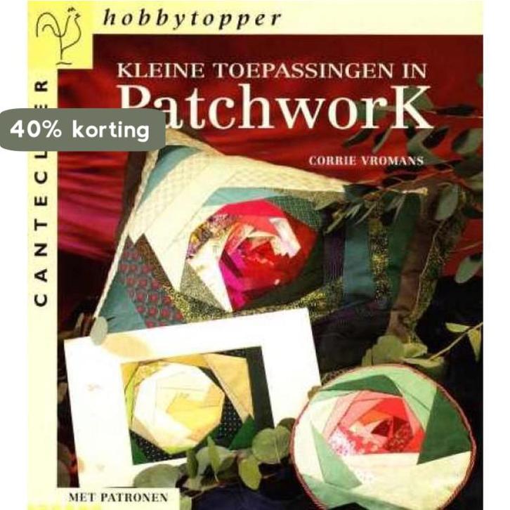 Kleine toepassingen in patchwork / Cantecleer hobbytopper, Boeken, Hobby en Vrije tijd, Gelezen, Verzenden