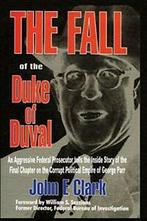 The Fall of the Duke of Duval: A Prosecutors Journal.by, Zo goed als nieuw, Clark, John E., Verzenden
