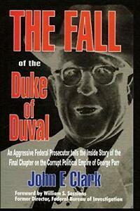 The Fall of the Duke of Duval: A Prosecutors Journal.by, Boeken, Biografieën, Zo goed als nieuw, Verzenden