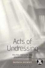Acts of Undressing 9781472596185 Barbara Brownie, Verzenden, Gelezen, Barbara Brownie
