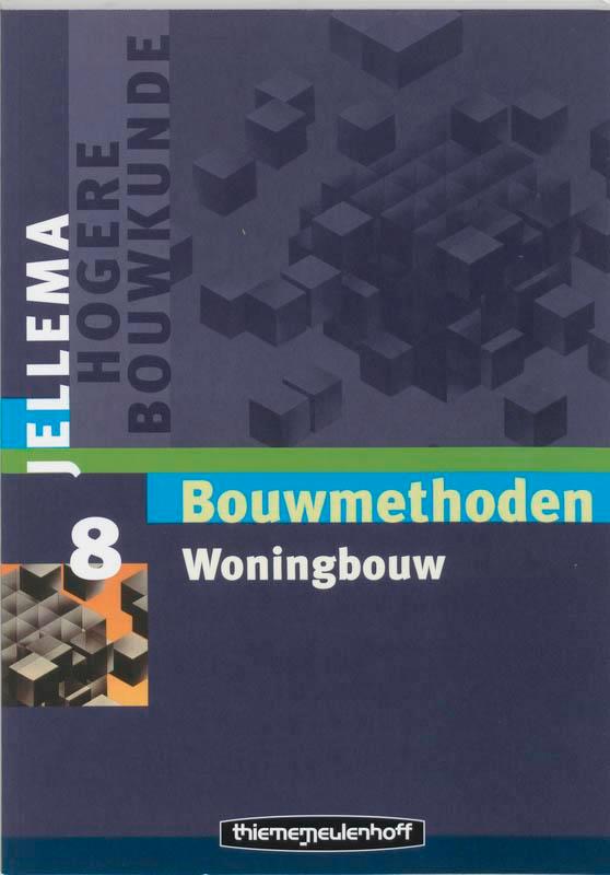 Jellema Bouwmethoden 8 Woningbouw 9789006950519, Boeken, Studieboeken en Cursussen, Zo goed als nieuw, Verzenden