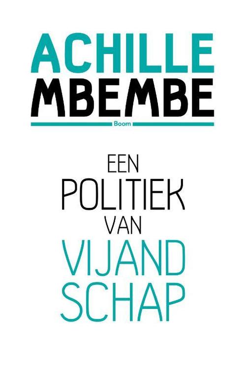 Een politiek van vijandschap 9789058758170 Achille Mbembe, Boeken, Filosofie, Gelezen, Verzenden