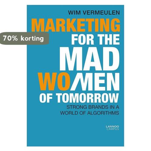 Marketing for the Mad (Wo)Men of Tomorrow 9789401454117, Boeken, Taal | Engels, Zo goed als nieuw, Verzenden