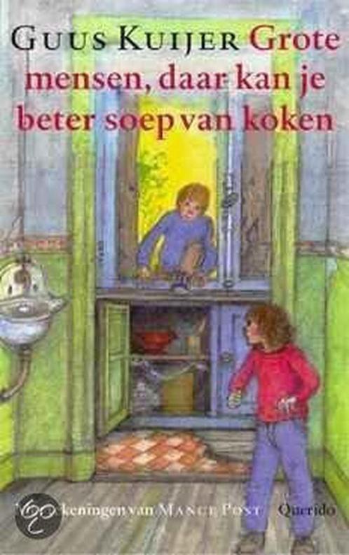 Grote Mensen, Daar Kan Je Beter Soep Van Koken 9789045101590, Boeken, Kinderboeken | Jeugd | onder 10 jaar, Gelezen, Verzenden