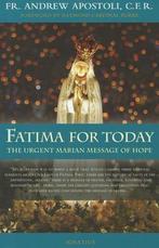 Fatima for Today 9781586174910 Fr Andrew Apostoli, Verzenden, Zo goed als nieuw, Fr Andrew Apostoli