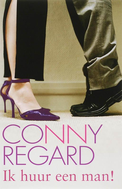 Ik huur een man! 9789020528527 Conny Regard, Boeken, Romans, Gelezen, Verzenden
