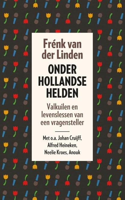 Onder Hollandse helden | 9789024579105 | Frénk van der, Boeken, Literatuur, Zo goed als nieuw